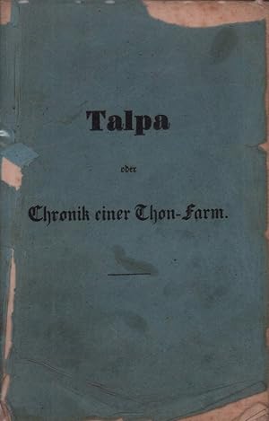 Talpa, oder Chronik einer Thon-Farm. Ein Agricultur-Fragment. Aus dem Englischen frei bearbeitet ...