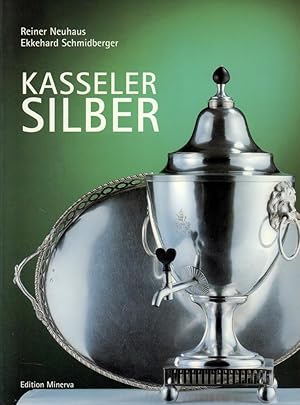 Kasseler Silber. Mit Beiträgen von Ernst-Ludwig Richter, Michael Stürmer, Elisabeth Ermscher, Lor...