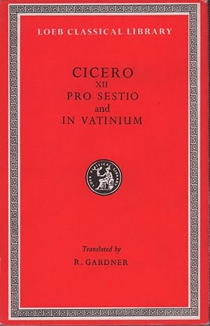 Seller image for Cicero in twenty-eight volumes. VOL. 12 (apart): Pro Sestio and In Vatinium. With an English translation by R. [Robert] Gardner. (REPRINT of the edition London, William Heinemann, 1958). for sale by Antiquariat Reinhold Pabel