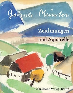 Gabriele Münter. Zeichnungen und Aquarelle. Mit einem Katalog von Sabine Helms.