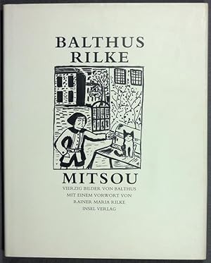 Seller image for Mitsou. Vierzig Bilder von Balthus. Mit einem Vorwort von Rainer Maria Rilke. (Hrsg. u. aus dem Franzsischen bersetzt von August Stahl. 1. Aufl.). for sale by Antiquariat Reinhold Pabel