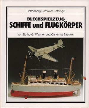 Blechspielzeug. Schiffe und Flugkörper. (Lizenz-Ausgabe des Weltbild-Verlags).