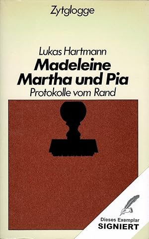 Seller image for Madeleine, Martha und Pia. Protokolle vom Rand. (Mit einem Vorwort von Otto Marchi). for sale by Antiquariat Reinhold Pabel