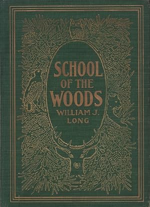 School of the wood. Some life studies of animal instincts and animal training. Illustrated by Cha...