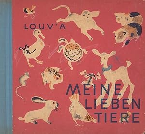 Image du vendeur pour Meine lieben Tiere. Verse von Louv'a, Bilder von H. [Hlne] Guertik. (Nachdichtungen von Ruth Hein). mis en vente par Antiquariat Reinhold Pabel