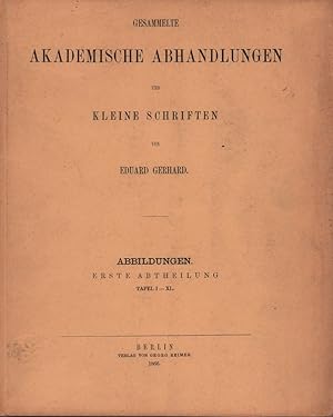 Gesammelte akademische Abhandlungen und kleine Schriften. BAND ABBILDUNGEN, Abt. 1, Tafel I-XL.
