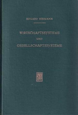 Wirtschaftssysteme und Gesellschaftssysteme. (Hrsg. u. mit einem Vorwort von Heinz-Dietrich Ortli...