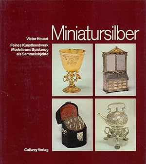 Miniatursilber. Feines Kunsthandwerk. Modelle und Spielzeug als Sammelobjekte. (Aus dem Französis...