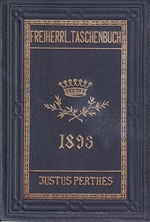 Gothaisches Genealogisches Taschenbuch der Freiherrlichen Häuser 1893. JG. 43. Dreiundvierzigster...