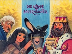 Die kluge Bauerntochter [Deckel-Titel]. (Panorama-Märchen). (Illustriert von V. [Voitech] Kubasta).