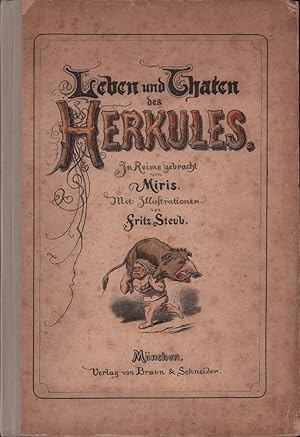 Leben und Thaten des Herkules. In Reime gebracht von Miris. Mit Illustrationen von Fritz Steub.