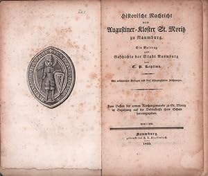 Historische Nachricht vom Augustiner-Kloster St. Moritz zu Naumburg. Ein Beitrag zur Geschichte d...