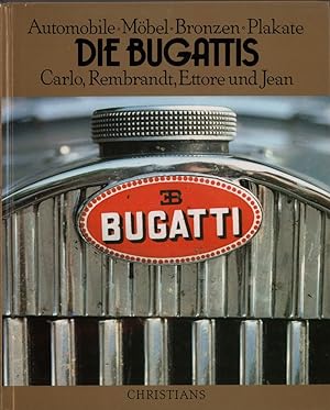Die Bugattis. Automobile, Möbel, Bronzen, Plakate. Mit Beiträgen von H. G. Conway, H. H. v. Ferse...