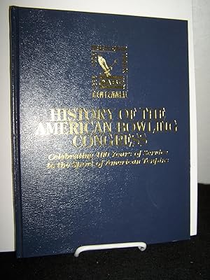 Seller image for History of the American Bowling Congress: Celebrating 100 Years of Service to the Sport of American Tenpins. for sale by Zephyr Books