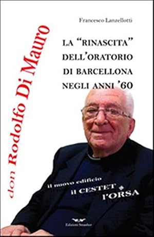 Bild des Verkufers fr Don Rodolfo Di Mauro. La rinascita dell'oratorio di Barcellona negli anni '60 zum Verkauf von Libro Co. Italia Srl