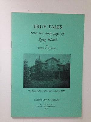 Bild des Verkufers fr True Tales from the early days of Long Island zum Verkauf von WellRead Books A.B.A.A.