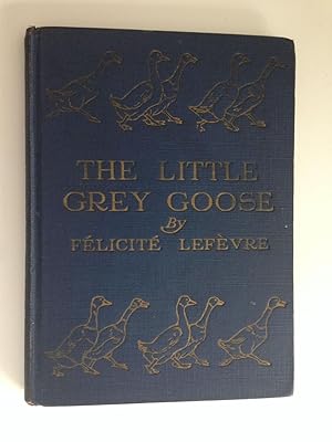 Bild des Verkufers fr The Little Grey Goose zum Verkauf von WellRead Books A.B.A.A.