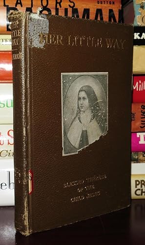 Imagen del vendedor de HER LITTLE WAY St. Therese of the Child Jesus, "The Little Sister of Missionaries" a la venta por Rare Book Cellar