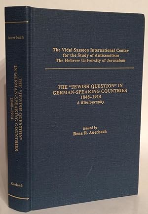 The "Jewish Question" in German-Speaking Countries, 1848-1914. A Bibliography.