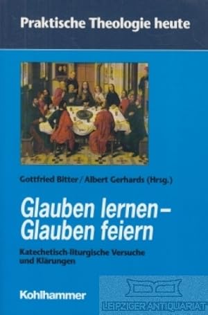 Immagine del venditore per Glauben lernen - Glauben feiern Katechetisch-liturgische Versuche und Klrungen venduto da Leipziger Antiquariat