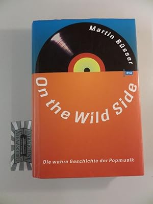 Immagine del venditore per On the wild side : die wahre Geschichte der Popmusik. venduto da Druckwaren Antiquariat