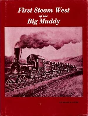 First Steam West of the Big Muddy (Signed and Numbered Copy)