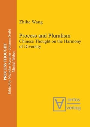 Immagine del venditore per Process and Pluralism : Chinese Thought on the Harmony of Diversity venduto da AHA-BUCH GmbH