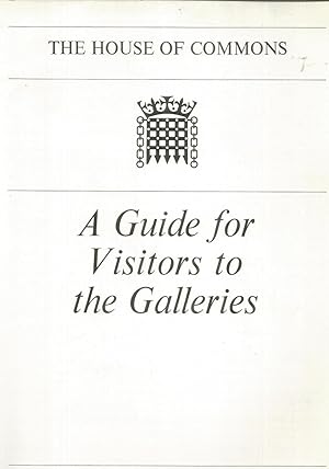 The House of Commons - A guide for visitors to the Galleries