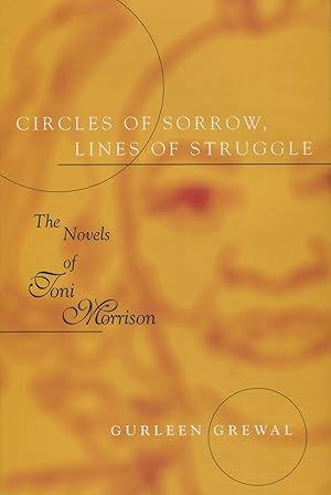 Circles of Sorrow, Lines of Struggle : The Novels of Toni Morrison (Southern Literary Studies)