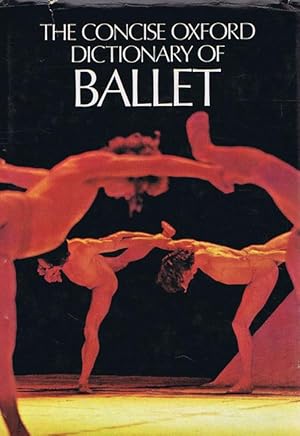 THE CONCISE OXFORD DICTIONARY OF BALLET