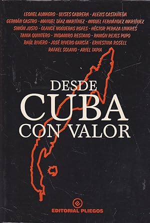 Seller image for DESDE CUBA CON VALOR (Muestra de los trabajos de periodistas independientes en Cuba) for sale by CALLE 59  Libros