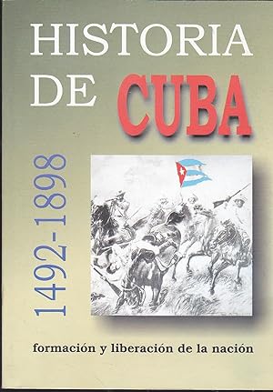 HISTORIA DE CUBA 1492-1898 Formación y Liberación de la Nación (Ilustraciones b/n)