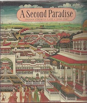 Bild des Verkufers fr A Second Paradise: Indian Courtly Life 1590-1947 zum Verkauf von Auldfarran Books, IOBA