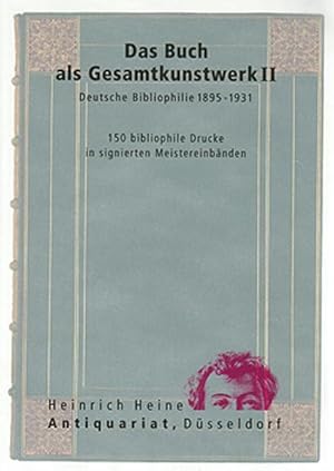 Seller image for (Verkaufskatalog:) Das Buch als Gesamtkunstwerk II. Deutsche Bibliophilie 1895 - 1931. 150 bibliophile Drucke in signierten Meistereinbnden. for sale by Heinrich Heine Antiquariat oHG