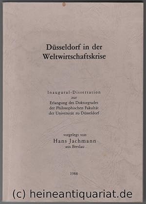 Imagen del vendedor de Dsseldorf in der Weltwirtschaftskrise. Inaugural-Dissertation zur Erlangung des Doktorgrades der Philosophischen Fakultt zu Dsseldorf. a la venta por Heinrich Heine Antiquariat oHG