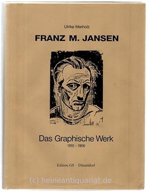 Franz M. Jansen. Das Graphische Werk 1910-1956. Mit 1020 Abbildungen und Werkbeschreibungen, Biog...