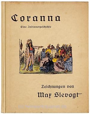 Coranna. Eine Indianergeschichte. Zeichnungen von Max Slevogt zu einer Erzählung von W. Claire. Z...