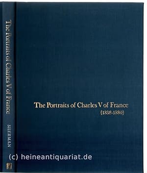 Bild des Verkufers fr The Portraits of Charles V of France ( 1338 - 1380 ). zum Verkauf von Heinrich Heine Antiquariat oHG