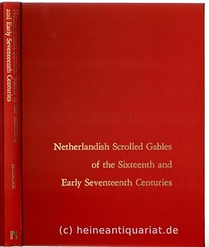 Netherlandish Scrolled Gables of the Sixteenth and Early Seventeenth Centuries.