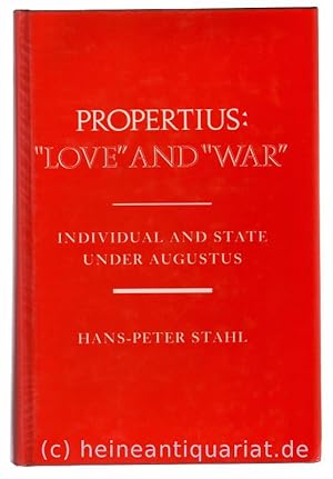 Seller image for Propertius: " Love " and " War ". Individual and State under Augustus. for sale by Heinrich Heine Antiquariat oHG