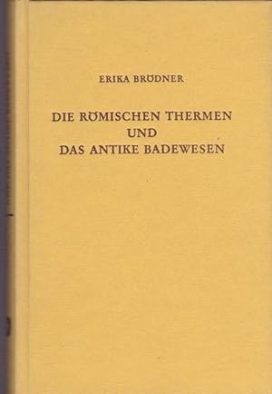 Bild des Verkufers fr Die rmischen Thermen und das Antike Badewesen. zum Verkauf von Ant. Abrechnungs- und Forstservice ISHGW