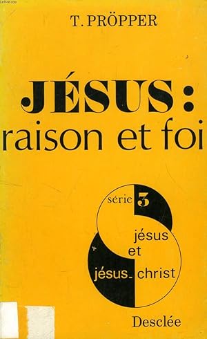 Seller image for JESUS: RAISON ET FOI, THEOLOGIENS ET PHILOSOPHES DANS LE DEBAT CHRISTOLOGIQUE CONTEMPORAIN for sale by Le-Livre