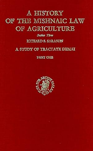 Image du vendeur pour A HISTORY OF THE MISHNAIC LAW OF AGRICULTURE: SECTION THREE, A STUDY OF TRACTATE DEMAI mis en vente par Dan Wyman Books, LLC