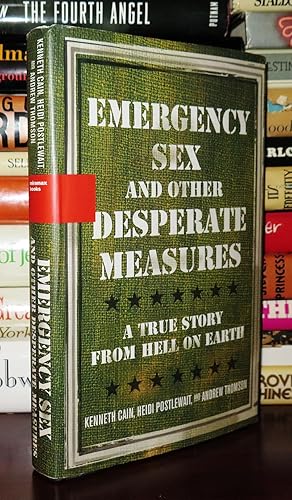 Immagine del venditore per EMERGENCY SEX AND OTHER DESPERATE MEASURES A True Story from Hell on Earth venduto da Rare Book Cellar