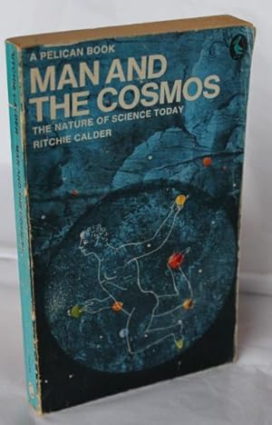 Seller image for Man and the Cosmos. The Nature of Science Today for sale by H4o Books