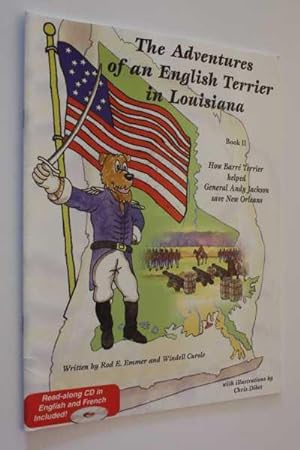 The Adventures of an English Terrier in Louisiana: Book II - How Barre Terrier helped General And...