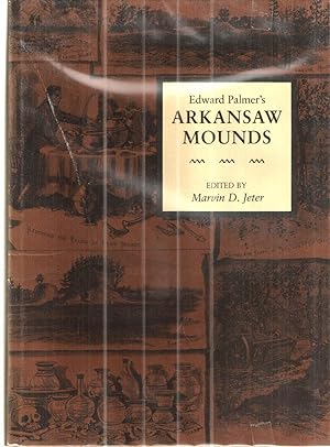 Edward Palmer's Arkansas Mounds (Arkansas & Regional Studies Series)