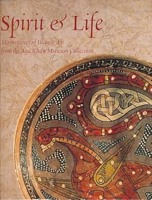 Seller image for Spirit & life. Masterpieces of Islamic art from the Aga Khan Museum collection. Exhibitions Splendori a Corte at The Pilotta, Parma, Italy (30 March to 3 June 2007), Spirit & Life at The Ismaili Centre, London (14 July to 31 August 2007) = Dn wa-'d-Duny. for sale by Fundus-Online GbR Borkert Schwarz Zerfa