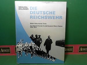 Die deutsche Reichswehr - Bilder, Dokumente, Texte - Zur Geschichte des Hunderttausend-Mann-Heere...