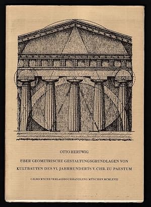 Über geometrische Gestaltungsgrundlagen von Kultbauten des VI. Jahrhunderts v. Chr. zu Paestum.